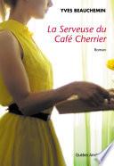 Télécharger le livre libro La Serveuse Du Café Cherrier